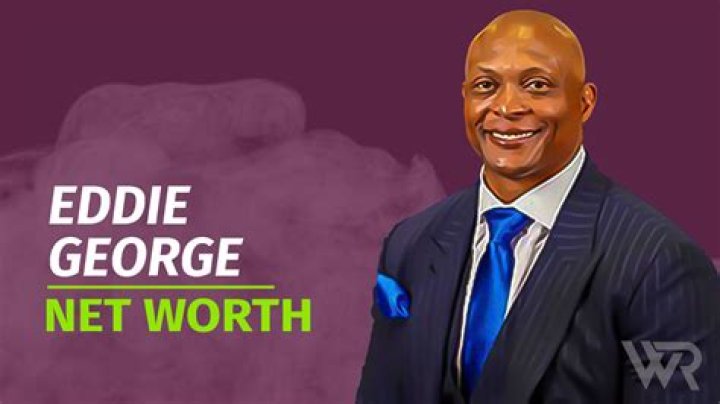 Eddie George Net Worth: A Comprehensive Look at His Wealth and Achievements