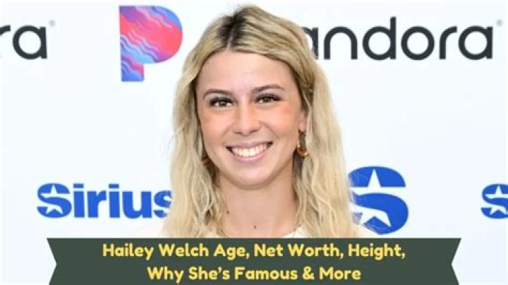 Hailey Welch Age: Unveiling the Life and Career of a Rising Star